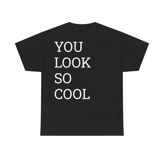 "You Look So Cool" Texty Tee - Brave Rage